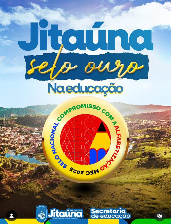 Jitaúna conquista Selo Ouro do Compromisso Nacional Criança Alfabetizada 2025